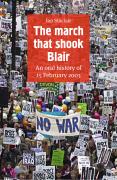 The March that Shook Blair: An Oral History of 15 February 2003