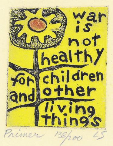 LORRAINE SCHNEIDER, PRIMER (‘WAR IS NOT HEALTHY FOR CHILDREN AND OTHER LIVING THINGS’), ETCHING, 5CM X 5CM, 1965. © ANOTHER MOTHER FOR PEACE.